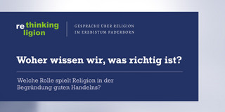 Das Bild zeigt den Flyer der Veranstaltung. Die Überschrift lautet: Woher wissen wir, was richtig ist? Welche Rolle spielt Religion in der Begründung guten Handlens. Als Vortragende sind genannt: Prof. Dr. Alena Buyx, Prof. Dr. Hedwig Richter, Dr. Dr. Martin Breul. Die Moderation übernimmt Prof. Dr. Aaron Langenfeld. 